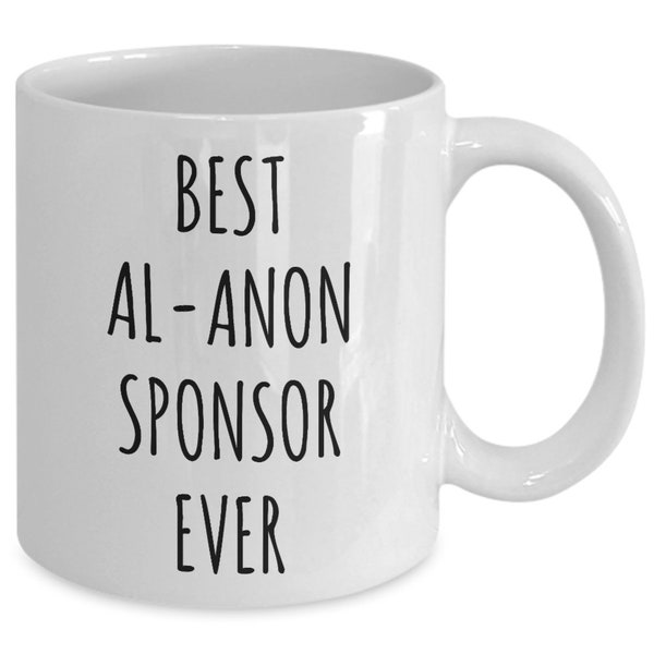 Al Anon Gifts Alanon Coffee Mug Best Al-Anon Sponsor Ever Mug Cup Alanon Slogans Gifts for Al Anon Sponsors Alanon Quotes Alanon Gift Idea