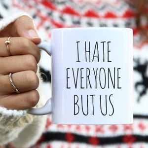 Funny Best Friend Gift for Her Gift for Husband From Wife Hate Everyone Mug Sarcastic Coffee Cup