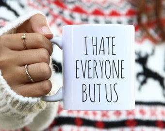 Funny Best Friend Gift for Her Gift for Husband From Wife Hate Everyone Mug Sarcastic Coffee Cup