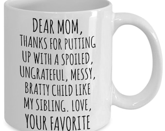 Dear Mom Mug Mother's Day Gift Mom Present Funny Gifts for Moms Cute Coffee Cup