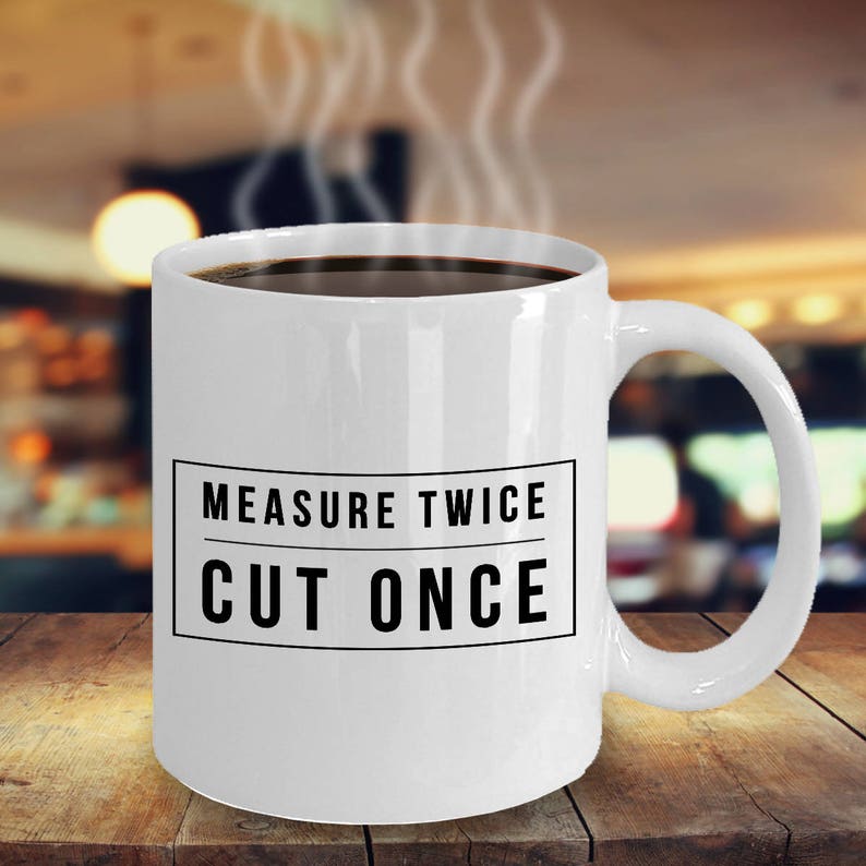 Woodworking Gifts Carpenter Gift Woodworker Gift Woodworker Mug Measure Twice Cut Once Coffee Cup Gift for Contractor Handyman Home Builder image 2