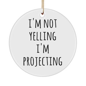 Theatre Actor Gift Stage Actor Gift Aspiring Actress Gift Actor Ornament I&#39;m Not Yelling I&#39;m Projecting Ceramic Christmas Tree Ornament