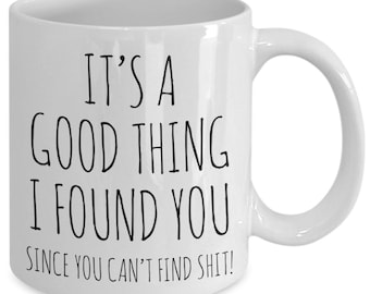 For Husband Valentine's Day Mug Anniversary Gift for Men Coffee Cup It's a Good Thing I Found You Mug