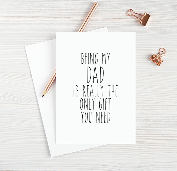 Fathers Day Card for Dad Funny Dad Card Dad Birthday Card Being My Dad Is Really The Only Gift You Need Funny Blank Greeting Card