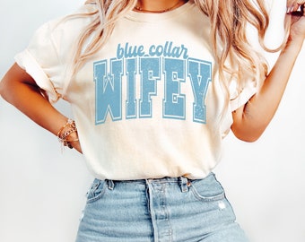 Blue Collar Wife Shirt, Blue Collar Wifey Tshirt, Preppy Tee, Comfort Colors Tee, Trucker Wife, Plumber Wife Construction Wife