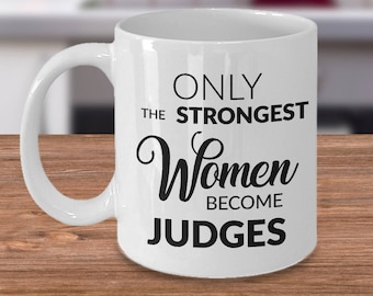 Regalos de juez Taza de juez femenina Sólo las mujeres más fuertes se convierten en jueces Taza de café Regalos de juez de corte para jueces