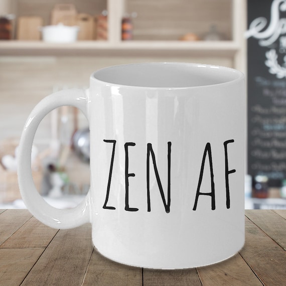 Zen AF Yoga Mug Funny Ceramic Coffee Cup Zen Gifts for Her & Him Zen Mugs