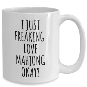 Mahjong Gifts, Mahjong Set, I Just Freaking Love Mahjong Okay Mug Coffee Cup