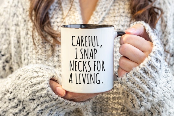 Funny Chiropractor Mug for Chiropractor Gift Idea Best Chiropractor Ever Coffee Cup Chiropractor Graduation Gifts I Snap Necks For A Living