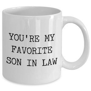 Son-in-Law Gifts You&#39;re My Favorite Son in Law Mug Coffee Cup Funny Gift for Son in Law Present Son-in-Law Birthday Son-in-Law Gift Ideas