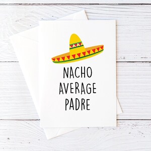 Funny Padre Card Father&#39;s Day Card for Padre Nacho Average Padre Blank Greeting Card Padre Birthday Card