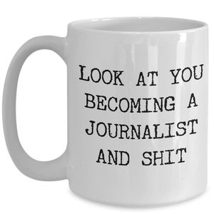 Look at You Becoming a Journalist Mug College Journalism School Graduation Gift Idea For Aspiring Journalists Funny Present Coffee Cup image 4