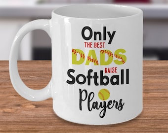 Softball Dad Mug Softball Dad Gifts  Only the Best Dads Raise Softball Players Mug Coffee Cup Father's Day Gifts from Daughter Fathers Day