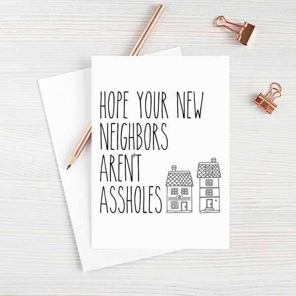 Neighbor Moving Away Card Friend Moving Card Goodbye Card Farewell Card Hope Your New Neighbors Aren'T Assholes Blank Greeting Card