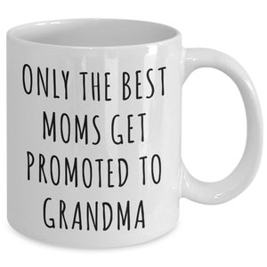 Promoted to Grandma Mug Mother&#39;s Day Mug Baby Announcement New Grandma Coffee Cup Grandma Gift Idea Pregnancy Reveal First Time Grandparent