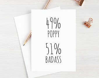 Badass Poppy Card for Poppy Birthday Card 49% Poppy 51 Badass  Blank Greeting Card Funny Cards
