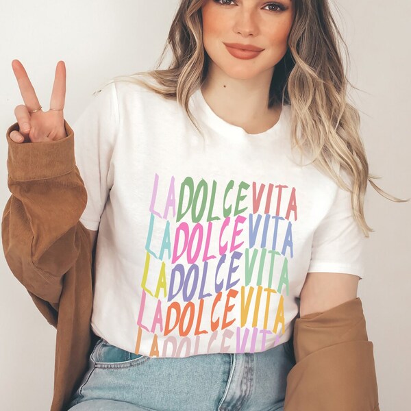 La Dolce Vita T-Shirt & Sweater, Italian Phrase T-Shirt, Colorful Design, Artsy Italian Saying Top, The Sweet Life T-Shirt, Italian Theme
