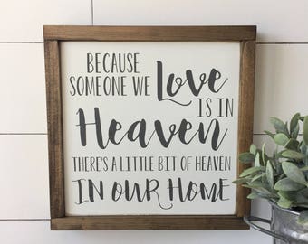 Because Someone We Love Is In Heaven | 12" Square | Modern Farmhouse Wood Sign | Memorial Remembrance Condolence Gift | FREE SHIPPING