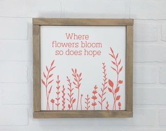 Where Flowers Bloom So Does Hope Wood Sign | 12" square | Modern Farmhouse Spring Easter Decor | Choose Colors | FREE SHIPPING