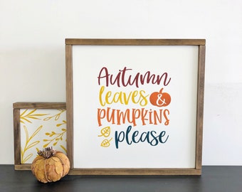 Autumn Leaves and Pumpkins Please | 12" or 18" square | Modern Farmhouse Wood Signs | Wall & Shelf Decor | Fall Autumn Decor | FREE SHIPPING