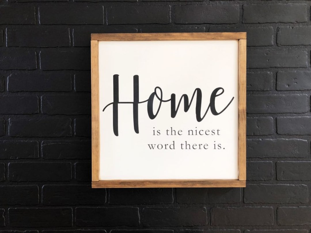 Home is the Nicest Word There is Modern Farmhouse Wall Decor Framed