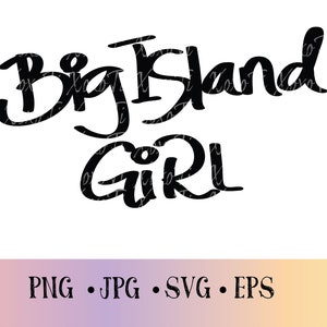 Handwritten Hawaiian word art| Big Island Girl|Saying svg|Clipart SVG|Big Island PNG|Word Art SVG|Cut File|Digital Download|Hawaiian|clipart