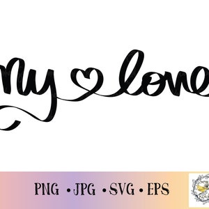 Meu amor manuscrito com arquivo de coração conectado svg, formato SVG, palavra PNG, meu amor SVG, arquivo de corte de citação, download digital, clipart, adesivo