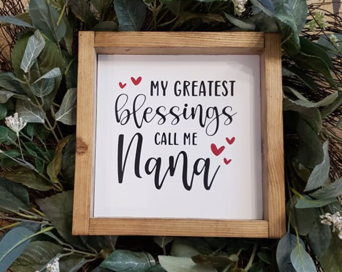 Gift for Nana Gift from Grandkids, Nana Gift Small Nana Sign Nana Sign Proud Nana Sign Gifts My Greatest Blessing Sign for Nana