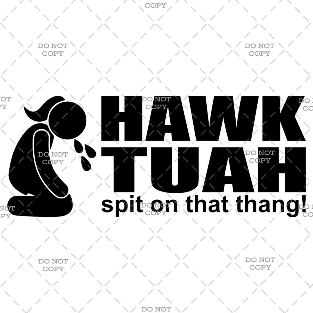 Hawk Tuah Spit on That Thang Digital Download svg, Png, Jpg, Pdf Etsy Australia
