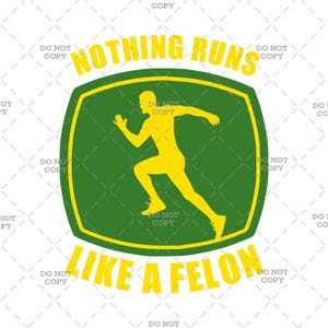 Nothing Runs Like a Felon Parody Logo - Digital Download (svg, png, jpg, pdf)