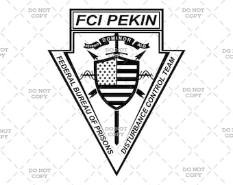 Federal Bureau of Prisons Disturbance Control Team - FCI Pekin - Digital Download (svg, png, jpg, pdf)