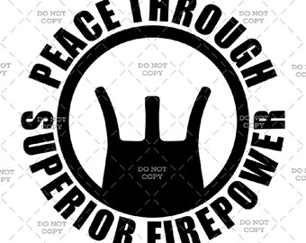 Paz a través de una potencia de fuego superior - Descarga digital (svg, png, jpg, pdf)