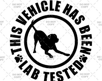 This Vehicle Has Been Lab Tested - Digital Download (svg, png, jpg, pdf)