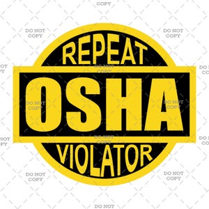 Puede incluir: Una pegatina circular amarilla y negra con el texto "Repeat OSHA Violator".
