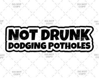 No borracho (diseño divertido de calcomanías para ventanas) - Descarga digital (svg, png, jpg, pdf)