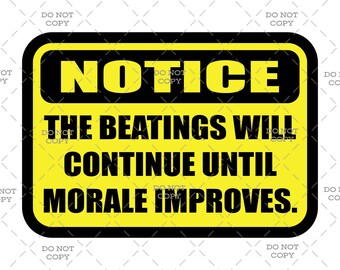 Grappig bord op de werkplek: "The beatings will continue Until Moraal Improves" (svg, png, jpg, pdf)
