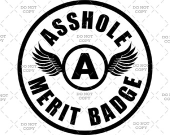 Asshole Merit Badge - Digital Download (svg, png, jpg, pdf)