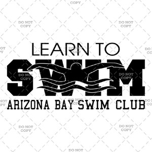 May include: Black and white graphic design with the text "LEARN TO SWIM" and "ARIZONA BAY SWIM CLUB". The graphic features a silhouette of a swimmer in the water.
