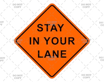 Stay In Your Lane SVG | Road Sign SVG | Funny Traffic Sign Cut File | Construction Sign SVG | Cricut & Silhouette Digital Download