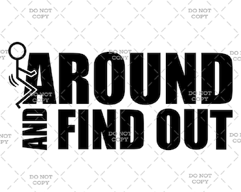 F*ck Around and Find Out (FAFO) - Digital Download (svg, png, pdf, jpg)