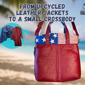 May include: A small red leather crossbody bag featuring a top panel with a blue and white star and red and white stripe pattern. The text FROM UPCYCLED LEATHER JACKETS TO A SMALL CROSSBODY is visible above the bag with a logo in the corner.