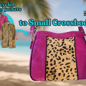 May include: A magenta crossbody bag with a leopard print center panel. The image shows the bag is made from upcycled leather jackets. The text in the image says "upcycled leather jackets to Small Crossbody". The bag has a shoulder strap and gold-colored hardware.
