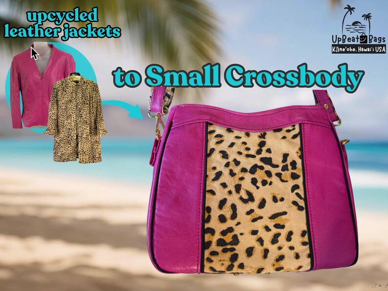 May include: A magenta crossbody bag with a leopard print center panel. The image shows the bag is made from upcycled leather jackets. The text in the image says "upcycled leather jackets to Small Crossbody". The bag has a shoulder strap and gold-colored hardware.