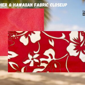 May include: Close-up of red leather and Hawaiian fabric. The leather is a solid, textured red. The Hawaiian fabric features a red background with white and gold floral patterns. The text "Leather & Hawaiian Fabric Closeup" is at the top.
