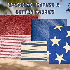 May include: A collection of upcycled leather and cotton fabrics featuring red textured leather, solid blue leather, red and white striped cotton, blue and white striped cotton, and a blue cotton fabric with a white star pattern. Text reads Upcycled Leather & Cotton Fabrics.