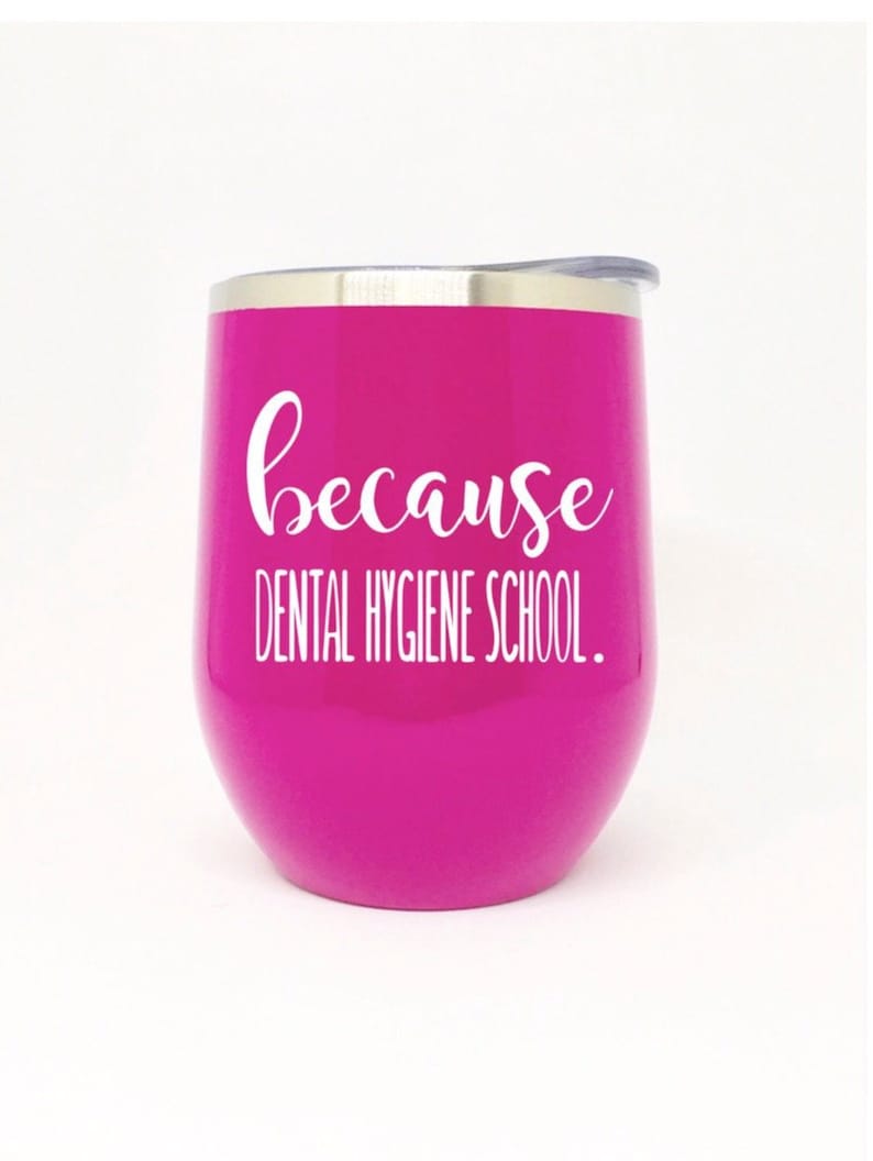 Dental hygienist wine glass Because Dental Hygiene School Etsy