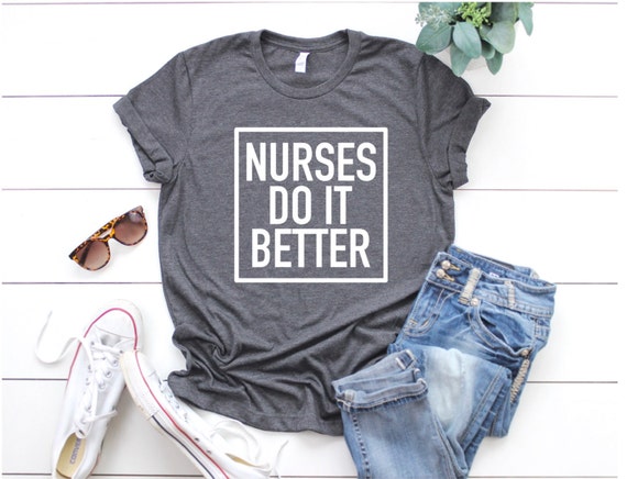 nurses do it better shirt