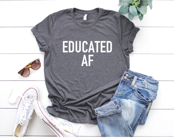 Educated AF Shirt college graduation shirt college grad | Etsy