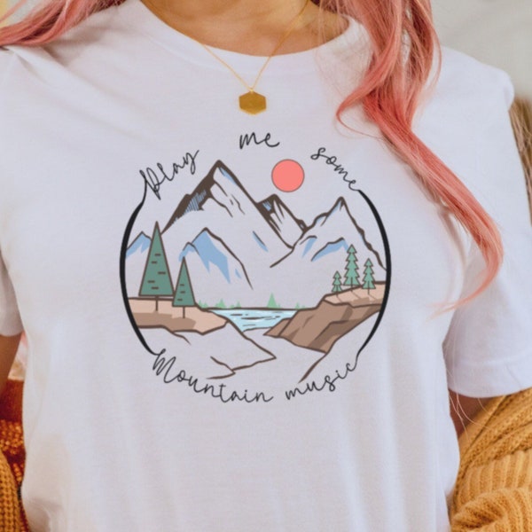 Play me some mountain music Shirt Country Music Shirt Mountain Lover Shirt Country Concert Shirt Boho T-shirt Ladies T-shirt Boho Shirt