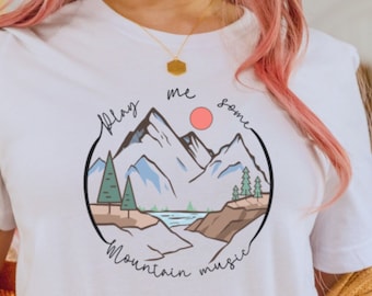 Play me some mountain music Shirt Country Music Shirt Mountain Lover Shirt Country Concert Shirt Boho T-shirt Ladies T-shirt Boho Shirt